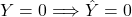 Y = 0\Longrightarrow\hat{Y}=0