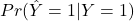 Pr(\hat{Y}=1|Y=1)