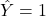 \hat{Y}=1