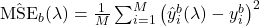 \hat{\mbox{MSE}}_b(\lambda) = \frac{1}{M}\sum_{i=1}^M \left(\hat{y}_i^b(\lambda) - y_i^b\right)^2