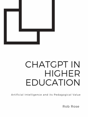 Cover image for ChatGPT in Higher Education: Artificial Intelligence and its Pedagogical Value